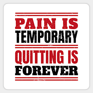 Fitness Gym Motivational Quote Pain Is Temporary Quitting Is Forever Magnet